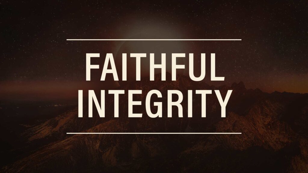 Faithful Integrity