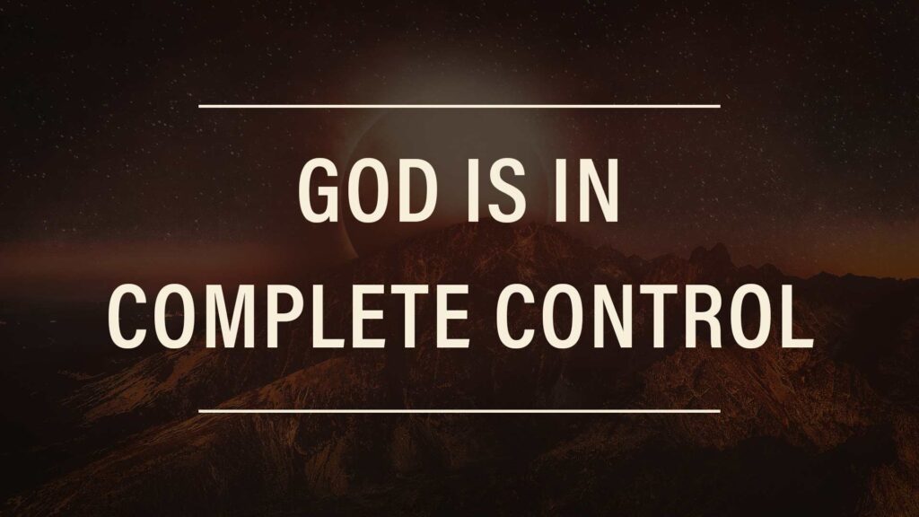 God is in Complete Control