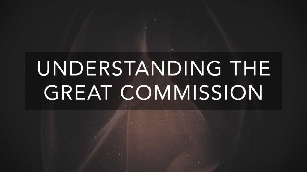 Understanding the Great Commission