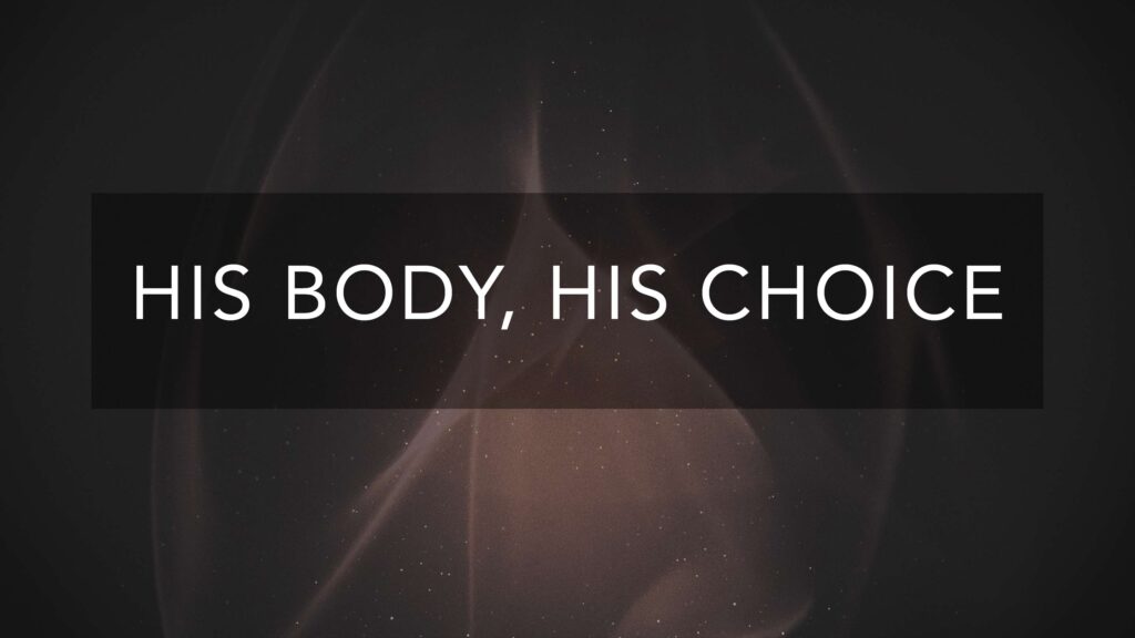 His Body, His Choice