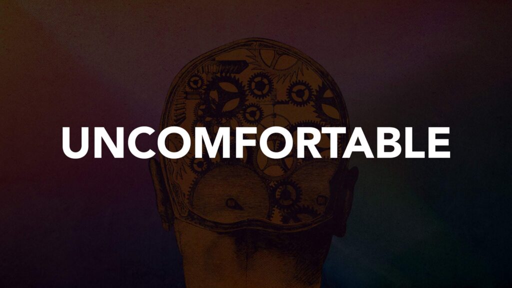 Uncomfortable