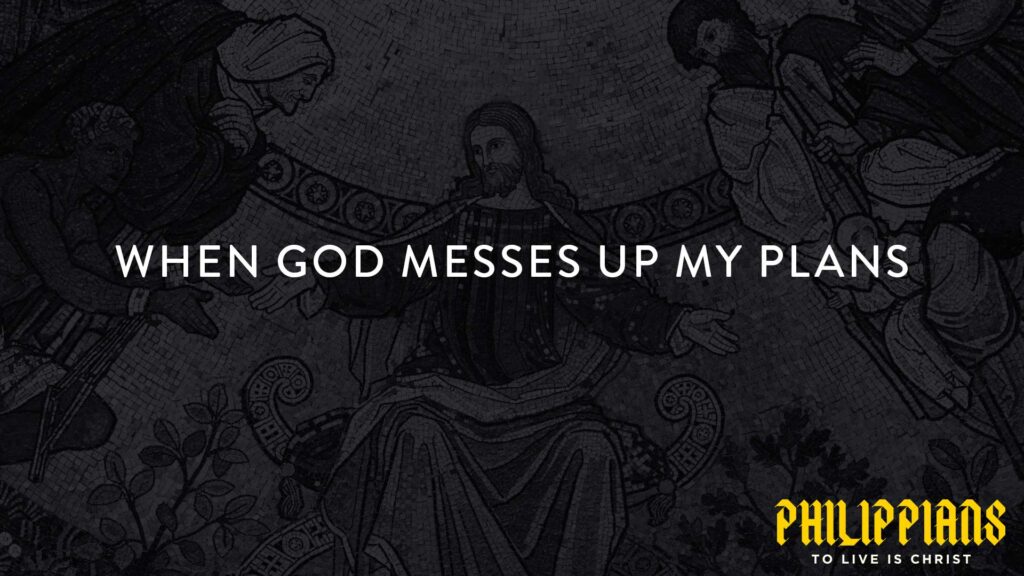 When God Messes Up My Plans