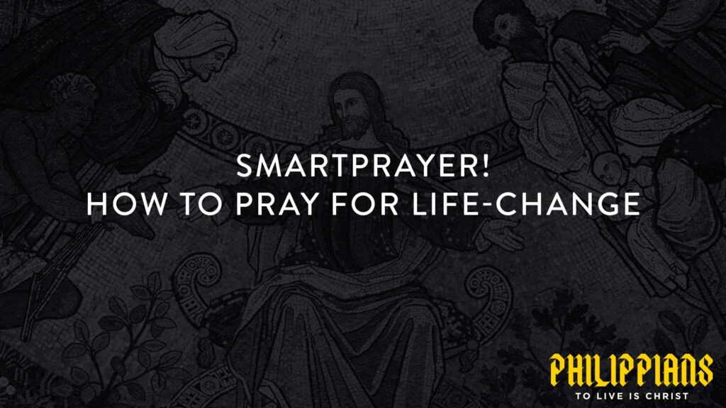 Smartprayer: How to Pray for Life-Change
