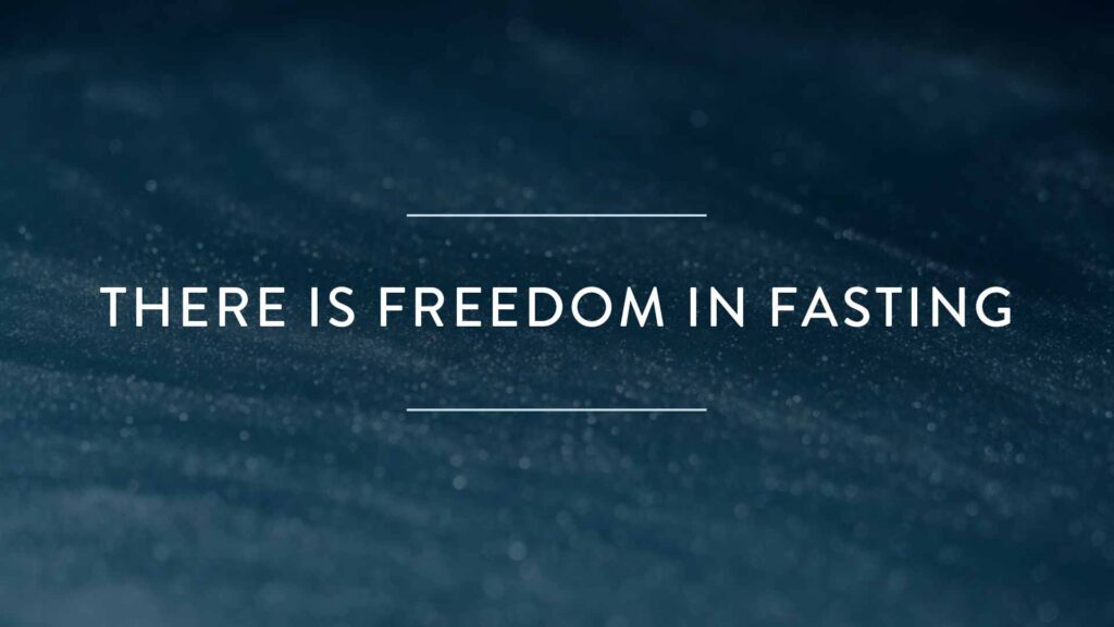 There is Freedom in Fasting